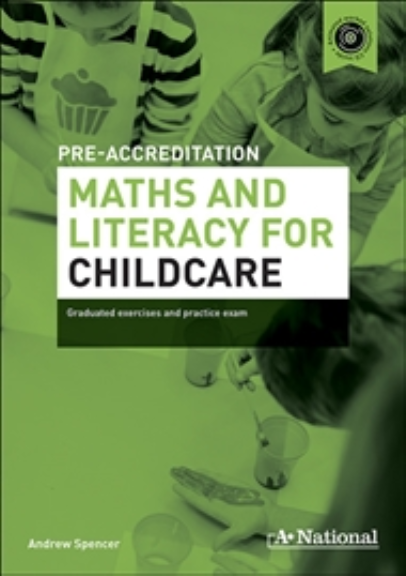 A+ NATIONAL PRE-ACCREDITATION MATHS & LITERACY FOR CHILDCARE