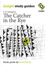 INSIGHT TEXT GUIDE: CATCHER IN THE RYE