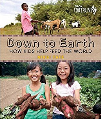 DOWN TO EARTH: HOW KIDS HELP FEED THE WORLD