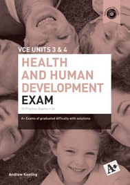 A+ HEALTH AND HUMAN DEVELOPMENT PRACTICE EXAM UNITS 3&4 2E