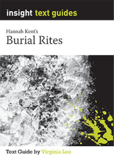 INSIGHT TEXT GUIDE: BURIAL RITES