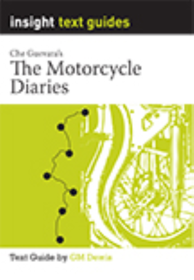 INSIGHT TEXT GUIDE: THE MOTORCYCLE DIARIES