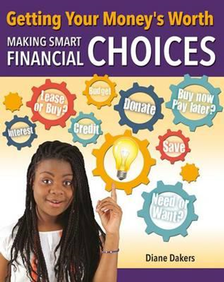 GETTING YOUR MONEY'S WORTH: MAKING SMART FINANCIAL CHOICES