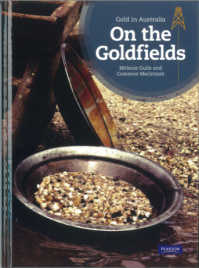 ON THE GOLDFIELDS: GOLD IN AUSTRALIA