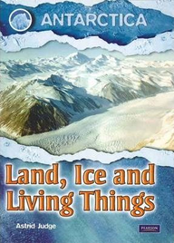 LAND ICE AND LIVING THINGS: ANTARCTICA