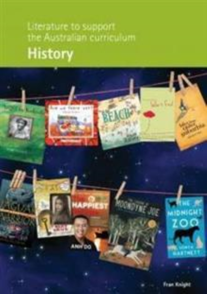 LITERATURE TO SUPPORT THE AUSTRALIAN CURRICULUM: HISTORY