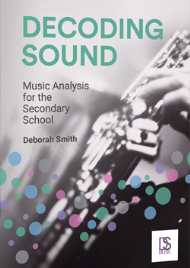 DECODING SOUND: MUSIC ANALYSIS FOR THE SECONDARY SCHOOL PRINT + EBOOK