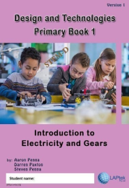 DESIGN & TECHNOLOGIES PRIMARY BOOK 1: INTRODUCTION TO ELECTRICITY AND GEARS