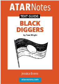 ATAR NOTES TEXT GUIDE: BLACK DIGGERS BY TOM WRIGHT