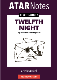 ATAR NOTES TEXT GUIDE: TWELFTH NIGHT BY WILLIAM SHAKESPEARE