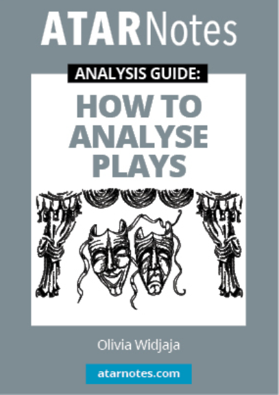 ATAR NOTES ANALYSIS GUIDE: HOW TO ANALYSE PLAYS