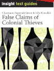 INSIGHT TEXT GUIDE: FALSE CLAIMS OF COLONIAL THIEVES + EBOOK BUNDLE