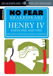 NO FEAR SHAKESPEARE HENRY IV,PARTS ONE & TWO
