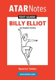 ATAR NOTES TEXT GUIDE: BILLY ELLIOT