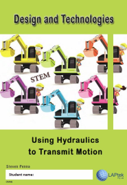 DESIGN & TECHNOLOGY AC/VIC: USING HYDRAULICS TO TRANSMIT MOTION STUDENT WORKBOOK 