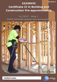 CERT II IN BUILDING & CONSTRUCTION PRE-APP: IDENTIFY & HANDLE CARPENTRY TOOLS & EQUIPMENT BOOK 1