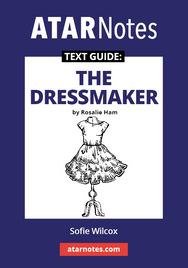 ATAR NOTES TEXT GUIDE: THE DRESSMAKER BY ROSALIE HAM