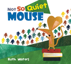 NOT SO QUIET MOUSE (HARDBACK)