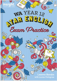 INSIGHT WA YEAR 12 ATAR ENGLISH EXAM PRACTICE