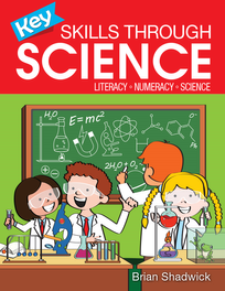 KEY SKILLS THROUGH SCIENCE: LITERACY, NUMERACY, SCIENCE