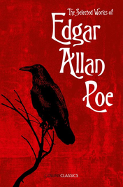 THE SELECTED WORKS OF EDGAR ALLAN POE: COLLINS CLASSICS