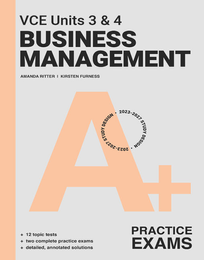 A+ BUSINESS MANAGEMENT PRACTICE EXAMS VCE UNITS 3&4 8E