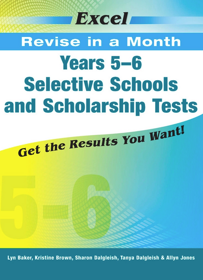EXCEL REVISE IN A MONTH SELECTIVE SCHOOLS AND SCHOLARSHIP TESTS YEARS 5-6