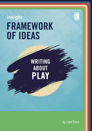 INSIGHT FRAMEWORK OF IDEAS: WRITING ABOUT PLAY + EBOOK BUNDLE