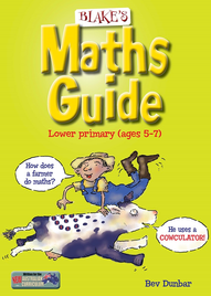 BLAKE'S MATHS GUIDE: LOWER PRIMARY