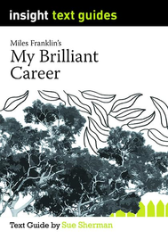 INSIGHT TEXT GUIDE: MY BRILLIANT CAREER + EBOOK BUNDLE