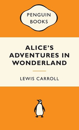 ALICE'S ADVENTURES IN WONDERLAND: POPULAR PENGUIN