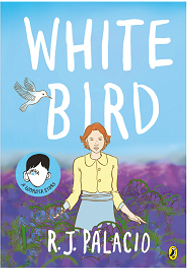 WHITE BIRD: A GRAPHIC NOVEL FROM THE WORLD OF WONDER