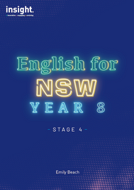 INSIGHT ENGLISH FOR NSW YEAR 8 STAGE 4 STUDENT WORKBOOK