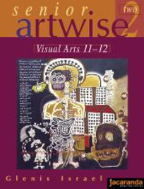 SENIOR ARTWISE 2: VISUAL ARTS 11-12 2ND ED