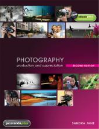 PHOTOGRAPHY PRODUCTION AND APPRECIATION 2E & EBOOKPLUS