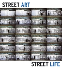 STREET ART, STREET LIFE: FROM 1950s TO NOW
