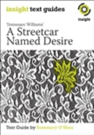 INSIGHT TEXT GUIDE: STREETCAR NAMED DESIRE