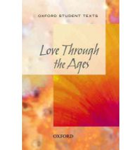 LOVE THROUGH THE AGES: OXFORD STUDENT TEXTS
