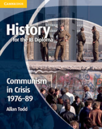 HISTORY FOR THE IB DIPLOMA: COMMUNISM IN CRISIS 1976-89