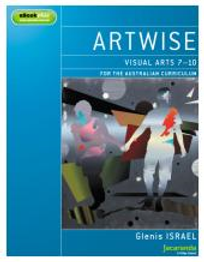 ARTWISE: VISUAL ARTS FOR THE AUSTRALIAN CURRICULUM 7-10 & EBOOKPLUS