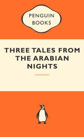 THREE TALES FROM THE ARABIAN NIGHTS: POPULAR PENGUINS