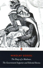 THE DIARY OF A MADMAN, THE GOVERNMENT INSPECTOR & SELECTED STORIES: PENGUIN CLASSICS