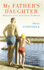 MY FATHER'S DAUGHTER: MEMORIES OF AN AUSTRALIAN CHILDHOOD