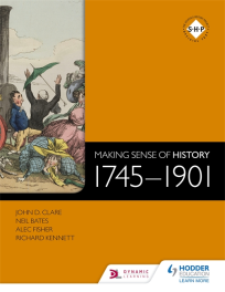 MAKING SENSE OF HISTORY: 1745 - 1901
