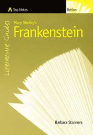 TOP NOTES: LITERATURE GUIDES: FRANKENSTEIN