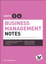 A+ BUSINESS MANAGEMENT NOTES VCE UNITS 3&4 (3E)