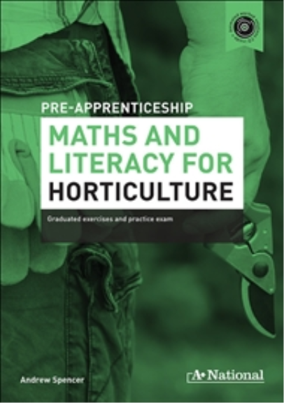 A+ PRE-APPRENTICESHIP MATHS AND LITERACY FOR HORTICULTURE