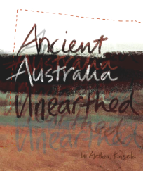 ANCIENT AUSTRALIA UNEARTHED