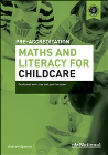 A+ NATIONAL PRE-ACCREDITATION MATHS & LITERACY FOR CHILDCARE