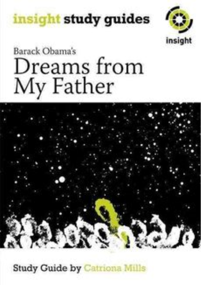 INSIGHT TEXT GUIDE: DREAMS FROM MY FATHER